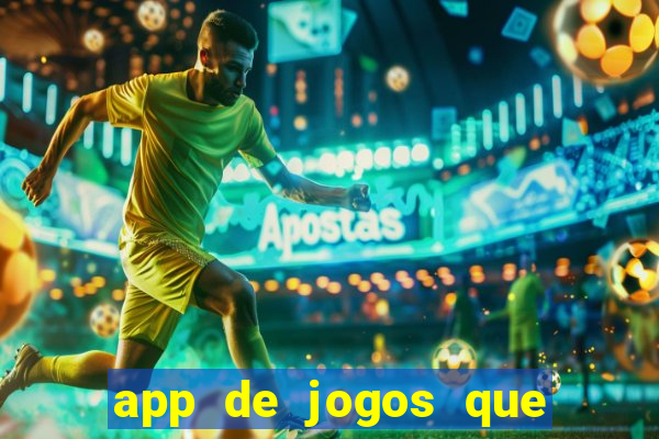 app de jogos que dao dinheiro de verdade